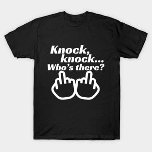 Knock, Knock, Who's There T-Shirt